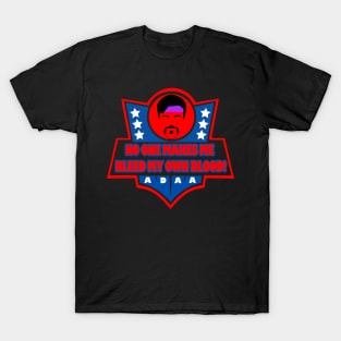 White Goodman -- No One Makes Me Bleed My Own Blood! T-Shirt